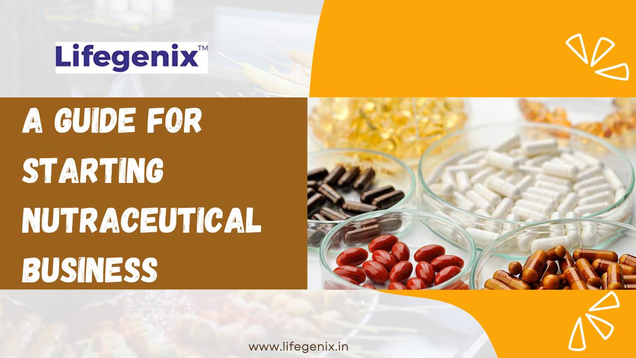 A Guide for Starting Nutraceutical Business