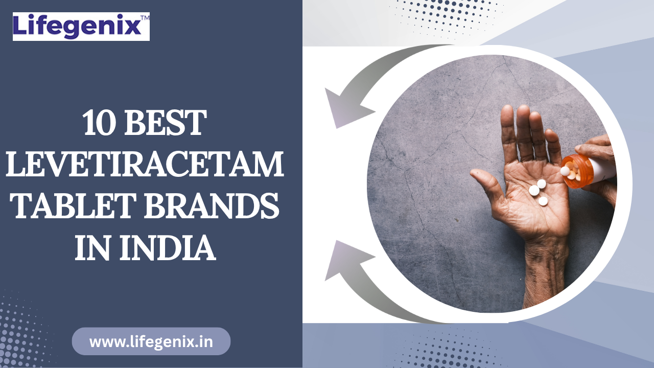 10 Best Levetiracetam tablet Brands in India